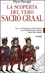 La scoperta del vero sacro Graal libro