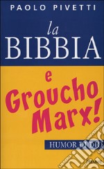 La Bibbia e Groucho Marx! Humor di Dio libro