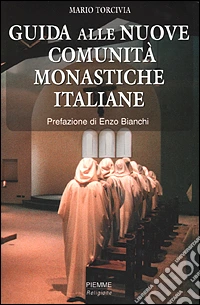 Guida alle nuove comunità monastiche italiane libro