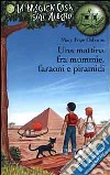 Una mattina fra mummie, faraoni e piramidi libro