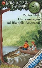 Un pomeriggio sul Rio delle Amazzoni libro