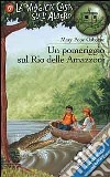 Un pomeriggio sul Rio delle Amazzoni libro