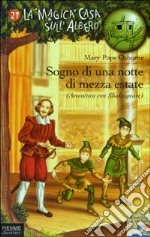 Sogno di una notte di mezza estate (Avventura con Shakespeare) libro