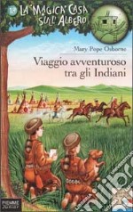 Viaggio avventuroso tra gli indiani libro