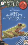 Guida alle foreste dell'Amazzonia e altre foreste pluviali libro