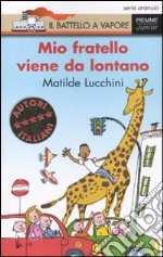 Mio fratello viene da lontano. Ediz. illustrata libro