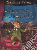 Il segreto del coraggio. Con gadget libro