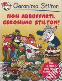 Non abbuffarti, Geronimo Stilton!, Geronimo Stilton, Piemme