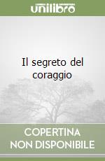 Il segreto del coraggio libro