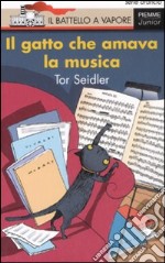 Il gatto che amava la musica. Ediz. illustrata