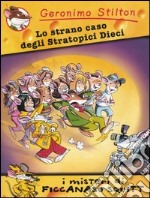 Lo strano caso degli Stratopici Dieci. Ediz. illustrata libro