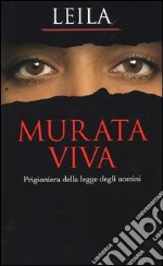 Murata viva. Prigioniera della legge degli uomini