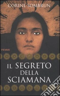 Il segreto della sciamana libro