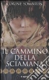 Il cammino della sciamana libro