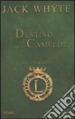 Il destino di Camelot. Io, Lancillotto (3) libro usato