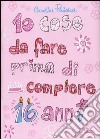 10 cose da fare prima di compiere 16 anni libro