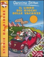 Il libro dei giochi delle vacanze. Ediz. illustrata libro