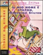 Il mio nome è Stilton, Geronimo Stilton libro