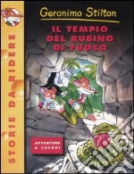 Il tempio del rubino di fuoco. Ediz. illustrata libro