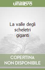 La valle degli scheletri giganti libro