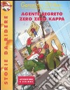 Agente segreto zero zero kappa. Ediz. illustrata libro