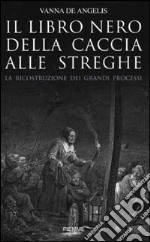 Il libro nero della caccia alle streghe libro