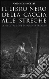 Il libro nero della caccia alle streghe libro