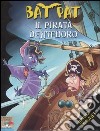 Il pirata Dentedoro. Ediz. illustrata libro