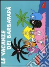 Le vacanze dei Barbapapà. Ediz. illustrata libro