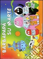 Barbapapà su Marte. Ediz. illustrata libro