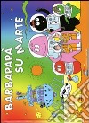 Barbapapà su Marte. Ediz. illustrata libro