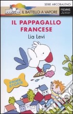 Il pappagallo francese. Ediz. illustrata