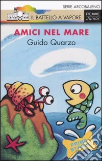 Amici nel mare. Ediz. illustrata libro