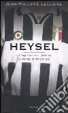 Heysel. La tragedia che la Juventus ha cercato di dimenticare libro