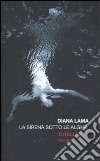 La sirena sotto le alghe libro