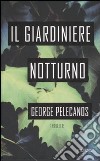 Il giardiniere notturno libro