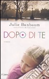 Dopo di te libro di Buxbaum Julie