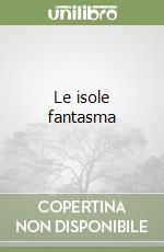 Le isole fantasma libro