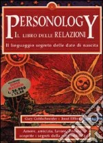 Personology. Il libro delle relazioni. Il linguaggio segreto delle date di nascita libro