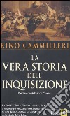 La vera storia dell'Inquisizione libro di Cammilleri Rino