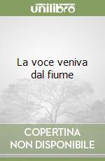 La voce veniva dal fiume