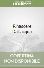 Rinascere Dall'acqua libro