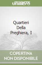 Quartieri Della Preghiera, I libro