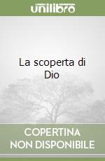 La scoperta di Dio libro