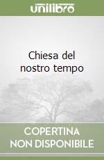 Chiesa del nostro tempo (2) (2) libro