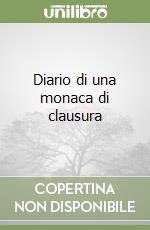 Diario di una monaca di clausura libro