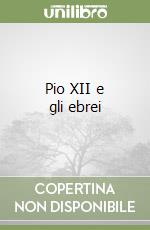 Pio XII e gli ebrei libro