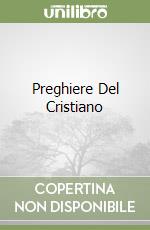 Preghiere Del Cristiano libro