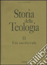 Storia della teologia. Vol. 2: Età medievale. libro