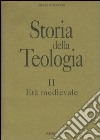 Storia della teologia. Vol. 2: Età medievale. libro